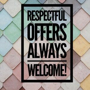 Respectful Offers Always Considered!